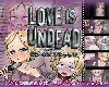 [GD] LOVE IS UNDEAD <strong><font color="#D94836">ラブ・イズ・アンデッド</font></strong> (RAR 343.6MB/SLG+HAG)(1P)